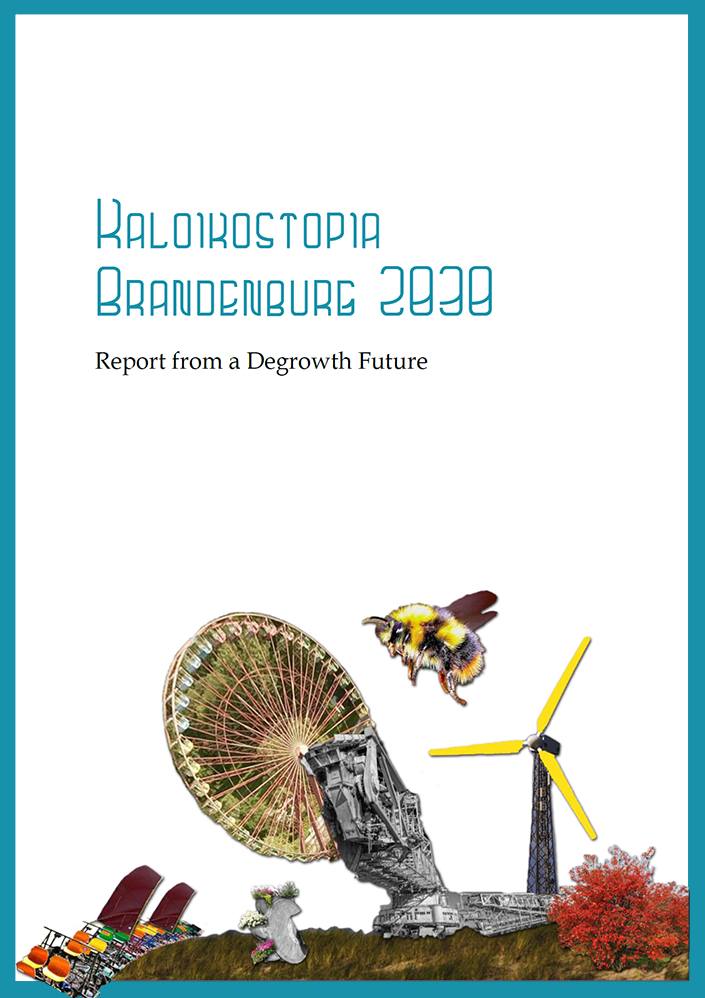 Kaloikostopia Brandenburg 2030. Report from a Degrowth Future